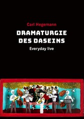 Dramaturgie des Daseins