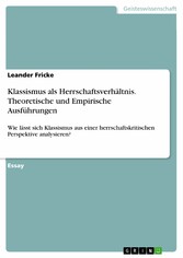 Klassismus als Herrschaftsverhältnis. Theoretische und Empirische Ausführungen