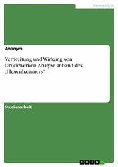 Verbreitung und Wirkung von Druckwerken. Analyse anhand des 'Hexenhammers'