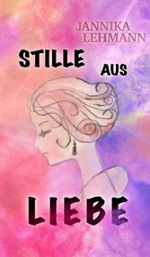 Stille aus Liebe