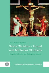 Jesus Christus - Grund und Mitte des Glaubens