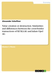 Value creation or destruction. Similarities and differences between the cross-border transactions of KUKA AG and Adam Opel AG