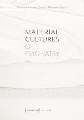 Material Cultures of Psychiatry