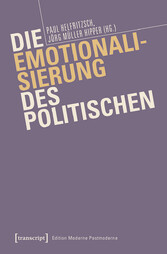 Die Emotionalisierung des Politischen