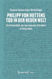 Philipp von Huttens Tod in der Neuen Welt