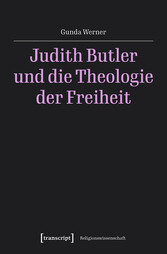 Judith Butler und die Theologie der Freiheit