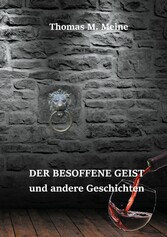 Der besoffene Geist und andere Geschichten