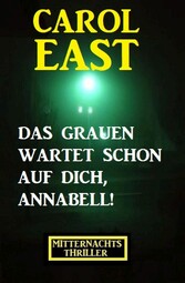 Das Grauen wartet schon auf dich, Annabell! Mitternachtsthriller