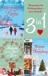 Romantische Weihnachten - very british! Winter in Bloomsbury / Träume sind aus Zimt und Zucker / Winterwunder für die Liebe (3in1-Bundle)