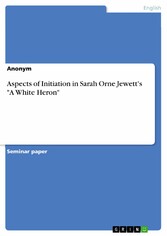 Aspects of Initiation in Sarah Orne Jewett's 'A White Heron'