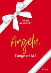 Angela, l&apos;ange est là !