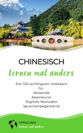 Chinesisch lernen mal anders - Die 100 wichtigsten Vokabeln