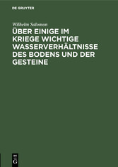 Über einige im Kriege wichtige Wasserverhältnisse des Bodens und der Gesteine