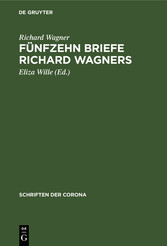 Fünfzehn Briefe Richard Wagners