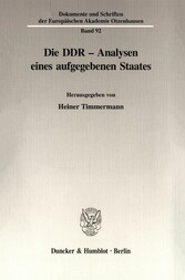 Die DDR - Analysen eines aufgegebenen Staates.