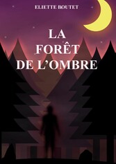 La forêt de l&apos;Ombre