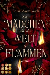 Das Mädchen, das die Welt in Flammen setzte