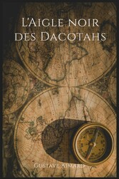 L&apos;Aigle noir des Dacotahs