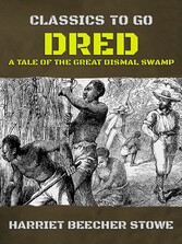 Dred: A Tale of the Great Dismal Swamp