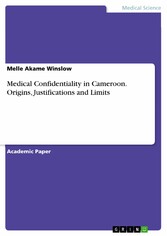 Medical Confidentiality in Cameroon. Origins, Justifications and Limits