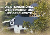 Die Steinermühle Waltersdorf und ihre Geschichte