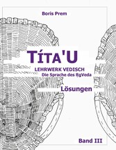 Títa&apos;U, Lösungen, Band III