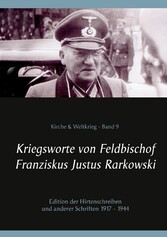 Kriegsworte von Feldbischof Franziskus Justus Rarkowski