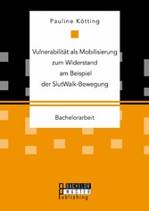 Vulnerabilität als Mobilisierung zum Widerstand am Beispiel der SlutWalk-Bewegung