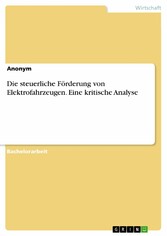 Die steuerliche Förderung von Elektrofahrzeugen. Eine kritische Analyse