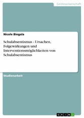 Schulabsentismus - Ursachen, Folgewirkungen und Interventionsmöglichkeiten von Schulabsentismus