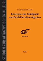 Konzepte von Müdigkeit und Schlaf im alten Ägypten