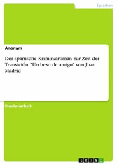 Der spanische Kriminalroman zur Zeit der Transición. 'Un beso de amigo' von Juan Madrid