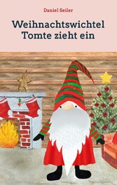 Weihnachtswichtel Tomte zieht ein