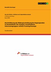 Die Einführung der Widerspruchslösung bei Organspenden in Deutschland. Die Analyse verschiedener Interessengruppen mittels Framing-Konzept