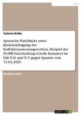 Spanische Push-Backs unter Berücksichtigung des Kollektivausweisungsverbots. Beispiel der EGMR-Entscheidung (Große Kammer) im Fall N.D. und N.T. gegen Spanien vom 13.02.2020