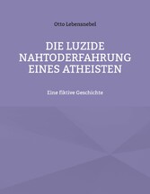 Die luzide Nahtoderfahrung eines Atheisten