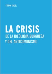 La crisis de la ideología burguesa y del anticomunismo