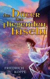 Die Hüter der fliegenden Inseln