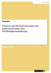 Chancen und Herausforderungen der Implementierung eines Nachhaltigkeitsmarketing