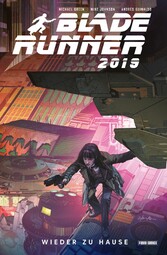 Blade Runner 2019 (Band 3) - Wieder zuhause