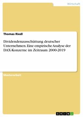 Dividendenausschüttung deutscher Unternehmen. Eine empirische Analyse der DAX-Konzerne im Zeitraum 2000-2019