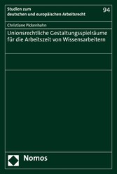 Unionsrechtliche Gestaltungsspielräume für die Arbeitszeit von Wissensarbeitern