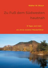 Zu Fuß dem Südwesten hautnah