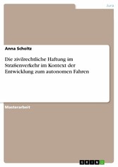 Die zivilrechtliche Haftung im Straßenverkehr im Kontext der Entwicklung zum autonomen Fahren