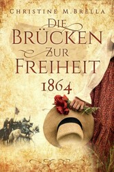 Die Brücken zur Freiheit - 1864