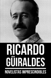 Novelistas Imprescindibles - Ricardo Güiraldes