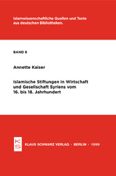 Islamische Stiftungen in Wirtschaft und Gesellschaft Syriens vom 16. bis 18. Jh.