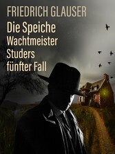 Die Speiche - Wachtmeister Studers fünfter Fall