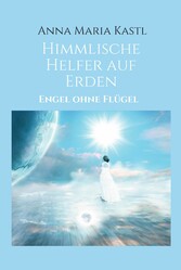 Himmlische Helfer auf Erden