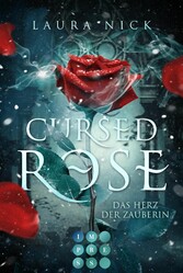 Cursed Rose. Das Herz der Zauberin